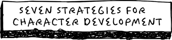 Seven strategies for character development